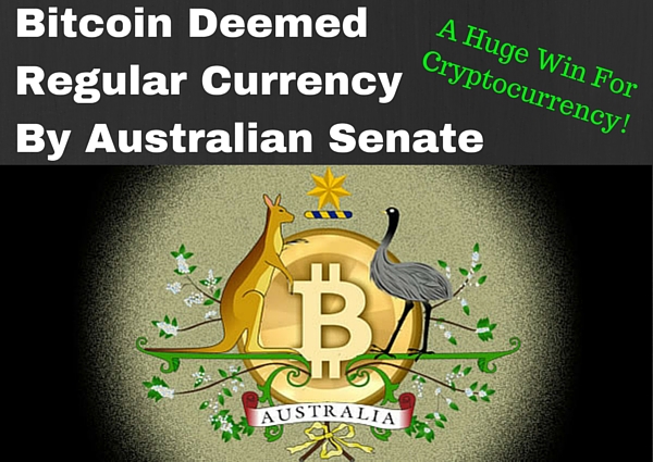 Buy Bitcoins Australia!  Bitcoin Deemed Regular Currency By Australian Senate Committee