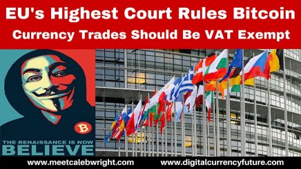 Cryptocurrency / Bitcoin Exempt From VAT; Ruled Today By The EU’s Highest Courts