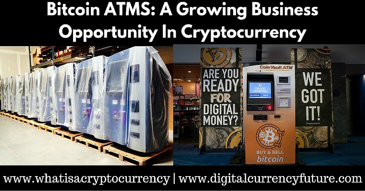 Bitcoin ATMs: A Growing Business Opportunity In Cryptocurrency