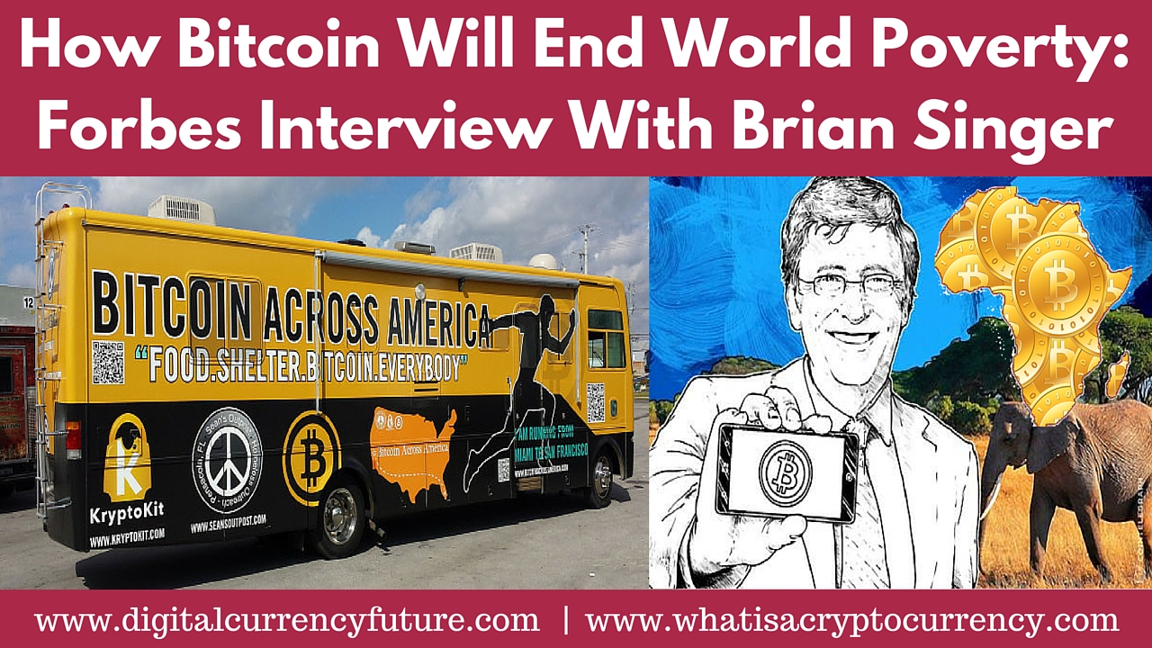 The Cryptocurrency Revolution: How Bitcoin Will End World Poverty