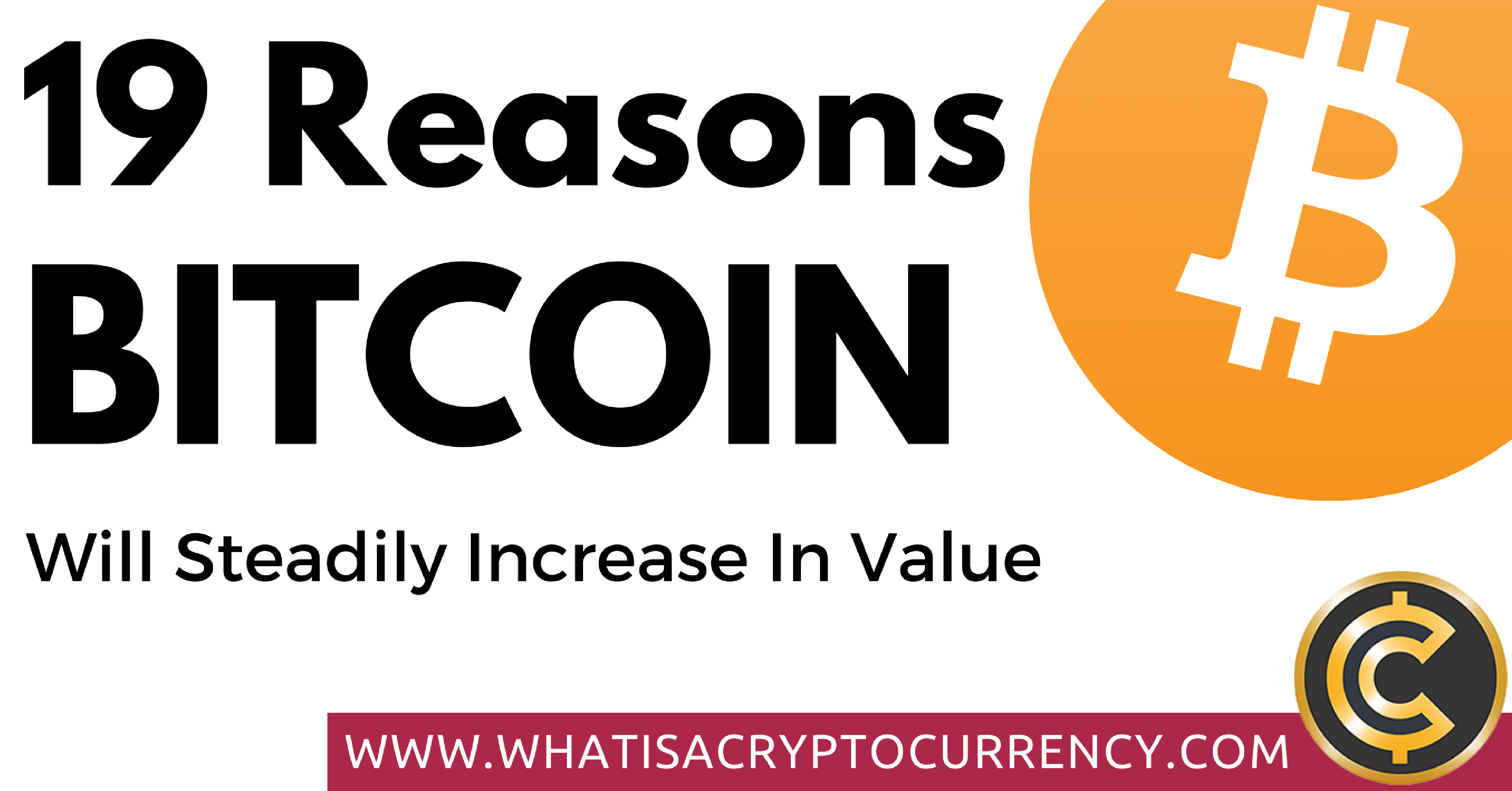 19 Reasons Why The Price of Bitcoin Will Steadily Increase
