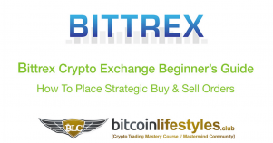 Bittrex Exchange Beginner’s Guide Pt. 5: How To Place Strategic Buy & Sell Orders