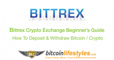 Bittrex Exchange Beginner’s Guide Pt. 3: How To Deposit & Withdraw Bitcoin & Cryptocurrencies