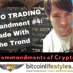4th Crypto Trading Commandment: Thou Shalt Not Trade Against The Trend