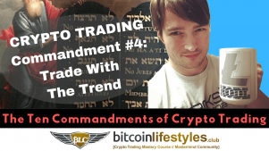 4th Crypto Trading Commandment: Thou Shalt Not Trade Against The Trend