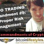 9th Crypto Trading Commandment: Thou Shalt Exercise Proper Risk Management