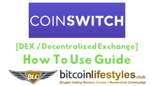 CoinSwitch DEX / Decentralized Cryptocurrency Exchange [HOW TO USE GUIDE]